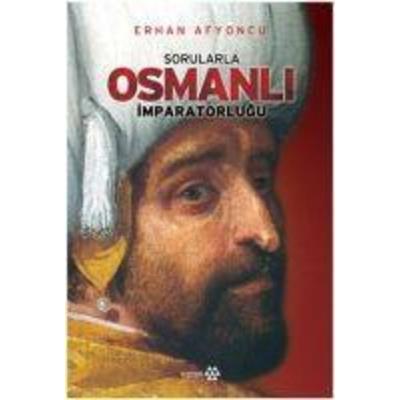 Sorularla Osmanli Imparatorlugu, Taschenbuch von Erhan Afyoncu, Yeditepe Yayinevi, 978-605--405214-1
