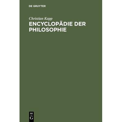Encyclopädie der Philosophie, Gebundene Ausgabe von Christian Kapp, De Gruyter, 978-3-11-119459-2