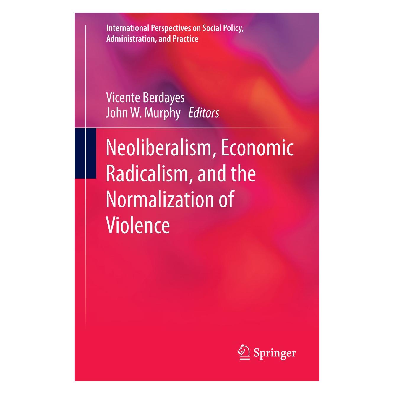 Springer Neoliberalism, Economic Radicalism, and (Englisch, Hardcover, John W. Murphy, Vicente Berdayes) (9783319251677)