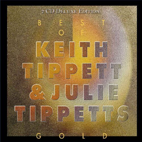 Keith Tippett - Best of Keith Tippett & Julie Tippetts (Dejavu Retro Gold Collection) - Preis vom 30.09.2026 22:30:23 h