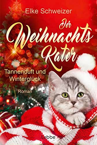 Elke Schweizer - Der Weihnachtskater – Tannenduft und Winterglück: Roman (Weihnachten mit Katze, Band 2) - Preis vom 17.10.2026 19:25:27 h