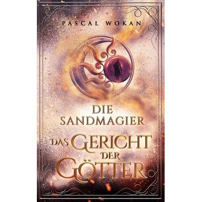 Die Sandmagier, Taschenbuch von Pascal Wokan, BoD – Books on Demand, 978-3-7543-5314-1