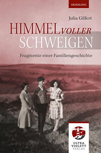 Julia Gilfert - Himmel voller Schweigen: Fragmente einer Familiengeschichte (Ultraviolett Erzählungen) - Preis vom 09.10.2026 07:28:09 h