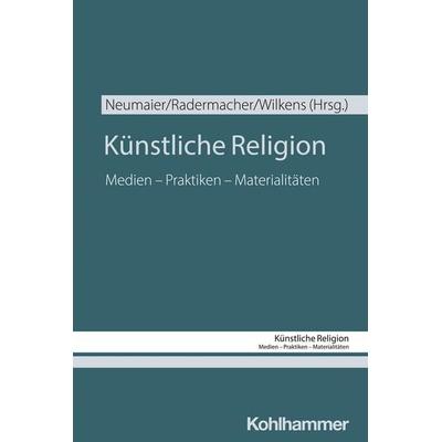 Künstliche Religion, Taschenbuch von , Kohlhammer, 978-3-17-045748-5