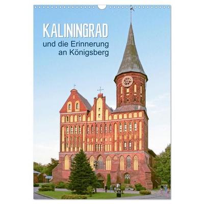 Kaliningrad und seine Erinnerung an Königsberg (Wandkalender 2026 DIN A3 hoch), CALVENDO Monatskalender
