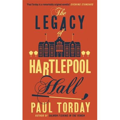 The Legacy of Hartlepool Hall, Taschenbuch von Paul Torday, Orion Publishing Group
