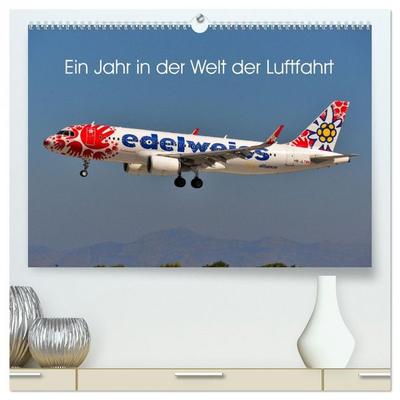 Ein Jahr in der Welt der Luftfahrt (hochwertiger Premium Wandkalender 2026 DIN A2 quer), Kunstdruck in Hochglanz