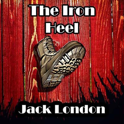 The Iron Heel - Jack London, Audio, 4099995508864