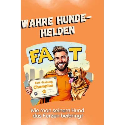 Wahre Hunde-Helden, Gebundene Ausgabe von Anna Schröder, BoD - Books on Demand, 978-3-7591-5095-0