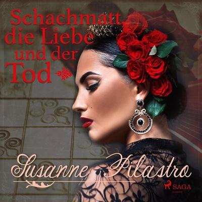 Schachmatt, die Liebe und der Tod (Ungekürzt) - Susanne Pilastro, Audio, 9788711679944