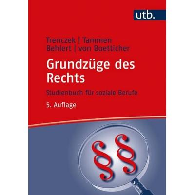 Grundzüge des Rechts, Taschenbuch von Thomas Trenczek,Britta Tammen,Wolfgang Behlert,Arne Boetticher, Utb GmbH