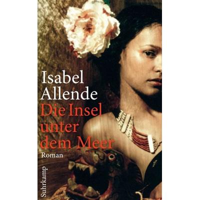 Die Insel unter dem Meer, Taschenbuch von Isabel Allende, Suhrkamp