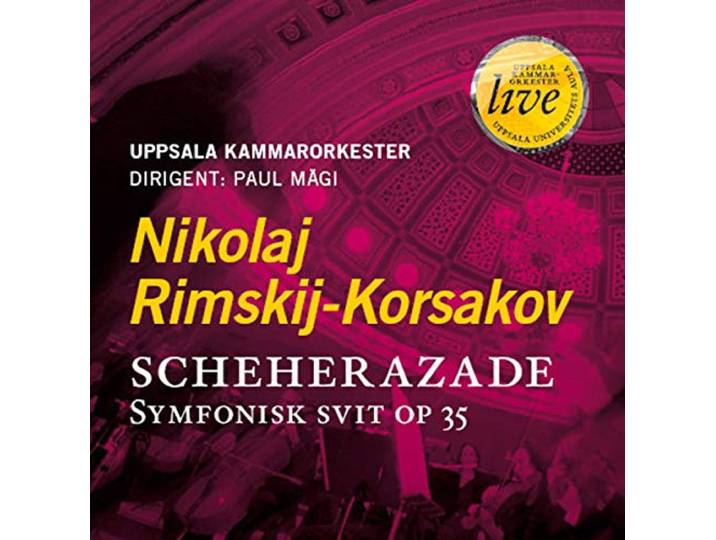 Uppsala Chamber Orchestra - Sheherazade