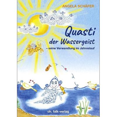 Quasti, der Wassergeist, Taschenbuch von Angela Schäfer, Christa Falk Verlag, 978-3-89568-306-0