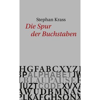 Die Spur der Buchstaben, Gebundene Ausgabe von Stephan Krass, Steidl Verlag, 978-3-95829-981-8
