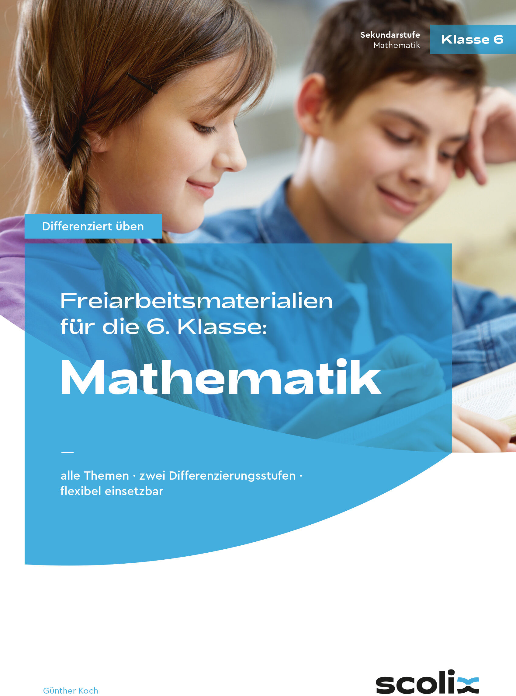 scolix (AOL-Verlag) Freiarbeitsmaterialien f. d. 6. Klasse: Mathematik
