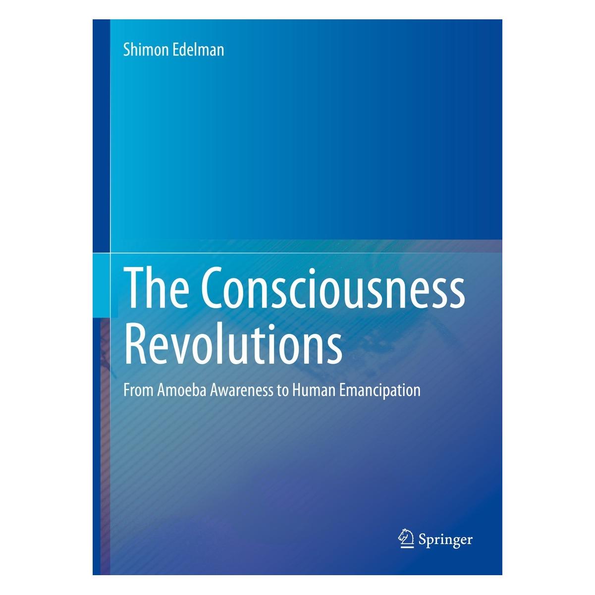Springer Edelman:The Consciousness Revolutions (Englisch, Hardcover, Shimon Edelman) (9783031240119)