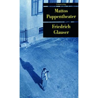 Mattos Puppentheater, Taschenbuch von Friedrich Glauser, Unionsverlag, 978-3-293-20176-7
