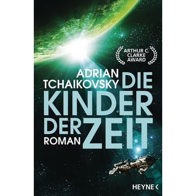 Die Kinder der Zeit, Taschenbuch von Adrian Tchaikovsky, Heyne