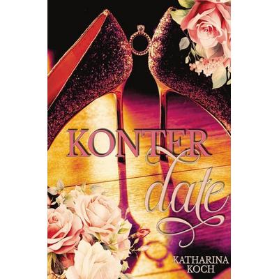 Konterdate, Taschenbuch von Katharina Koch, Tolino media, 978-3-7592-0890-3