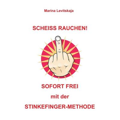 SCHEISS RAUCHEN!, Gebundene Ausgabe von Marina Levitskaja, Tredition, 978-3-7345-1217-9