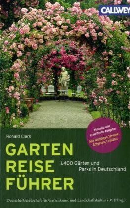 Ronald Clark - Garten Reiseführer: 1.400 Gärten und Parks in Deutschland - Preis vom 12.10.2026 11:37:12 h