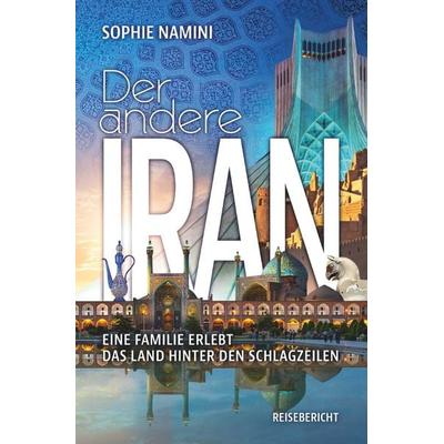 Der andere Iran, Taschenbuch von Sophie Namini, Epubli, 978-3-7575-4279-5
