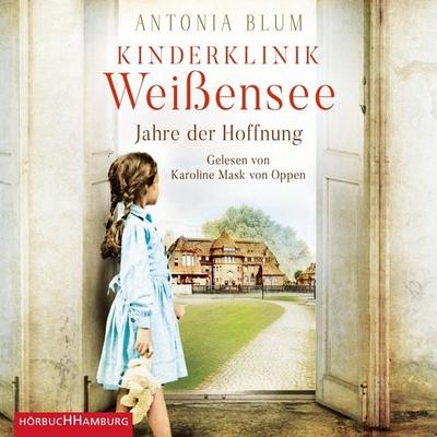 Kinderklinik Weißensee – Jahre der Hoffnung (Die Kinderärztin 2) - Antonia Blum, Audio, 9783844927429