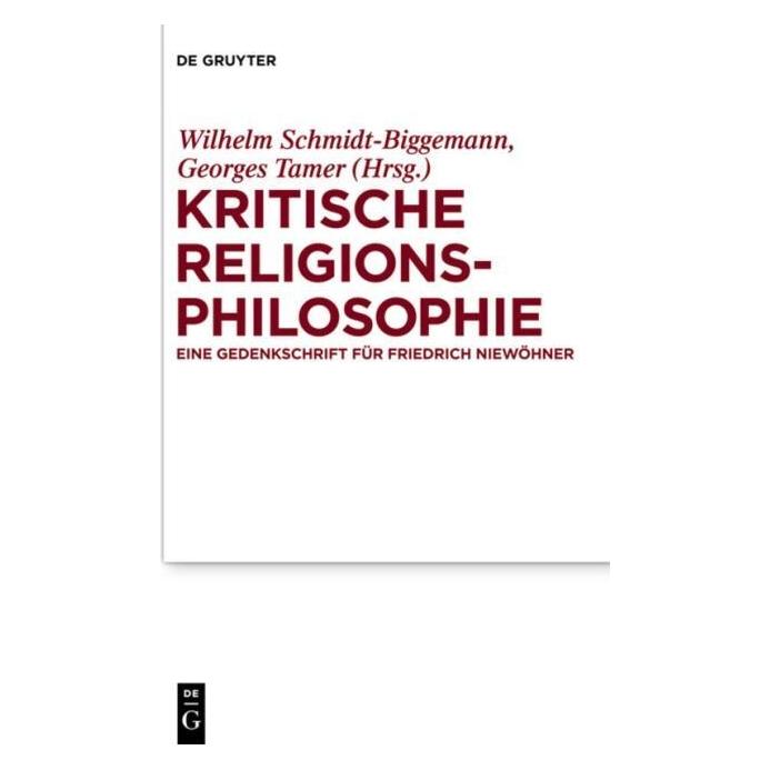 De Gruyter Kritische Religionsphilosophie (Deutsch, Hardcover, Georges Tamer, Wilhelm Schmidt-Biggemann) (66438637)