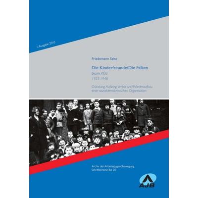 Die Kinderfreunde/Die Falken, Taschenbuch von Friedemann Seitz, Tredition, 978-3-86850-864-2