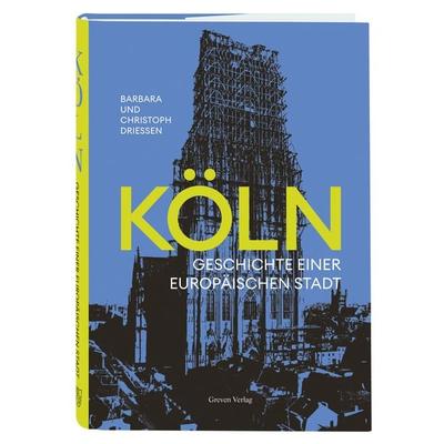 Köln, Gebundene Ausgabe von Barbara Driessen,Christoph Driessen, Greven, 978-3-7743-0993-7