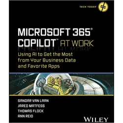 Microsoft 365 Copilot At Work, Fachbücher von Thomas Flock, Jared Matfess, Sandar Van Laan, Ann Reid