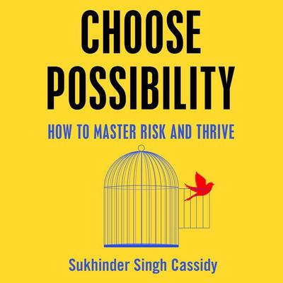 Choose Possibility - Sukhinder Singh Cassidy, Audio, 9781529066456