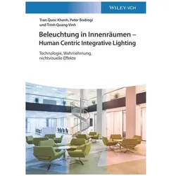 Beleuchtung in Innenräumen - Human Centric Integrative Lighting, Fachbücher von Peter Bodrogi, Trinh Q. Vinh, Tran Quoc Khanh