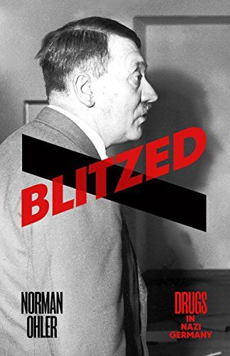 Norman Ohler - Blitzed: Drugs in Nazi Germany - Preis vom 09.10.2026 07:28:09 h