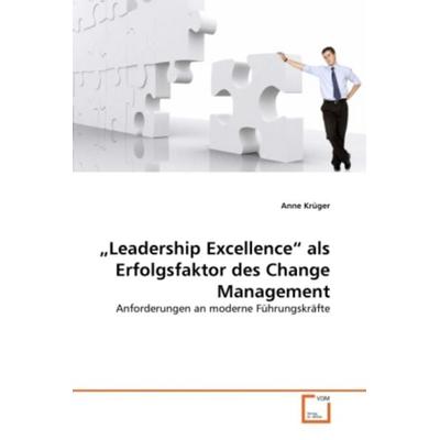 Krüger, A: 'Leadership Excellence' als Erfolgsfaktor des Cha, Taschenbuch von Anne Krüger, VDM, 978-3-639-29165-0