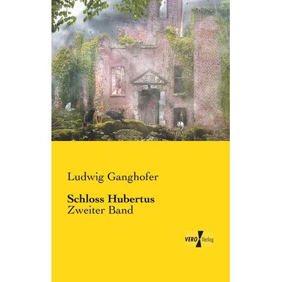 Schloss Hubertus, Taschenbuch von Ludwig Ganghofer, Bod, 978-3-95738-203-0