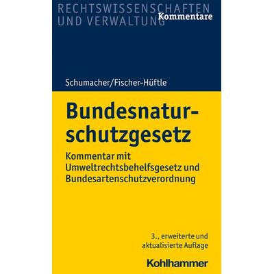 Bundesnaturschutzgesetz, Gebundene Ausgabe von Jochen Schumacher,Peter Fischer-Hüftle,Dietrich Kratsch,Detlef Czybulka,Anke Schumacher, Kohlhammer,