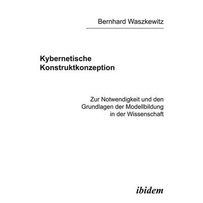 Kybernetische Konstruktkonzeption, Taschenbuch von Bernhard Waszkewitz, Ibidem, 978-3-89821-326-4