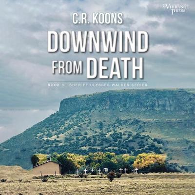 Downwind from Death - C.R. Koons, Audio, 9781624618840