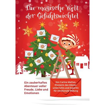 Die magische Welt der Gefühlswichtel, Taschenbuch von Carina Mathes, BoD – Books on Demand, 978-3-7693-0203-5