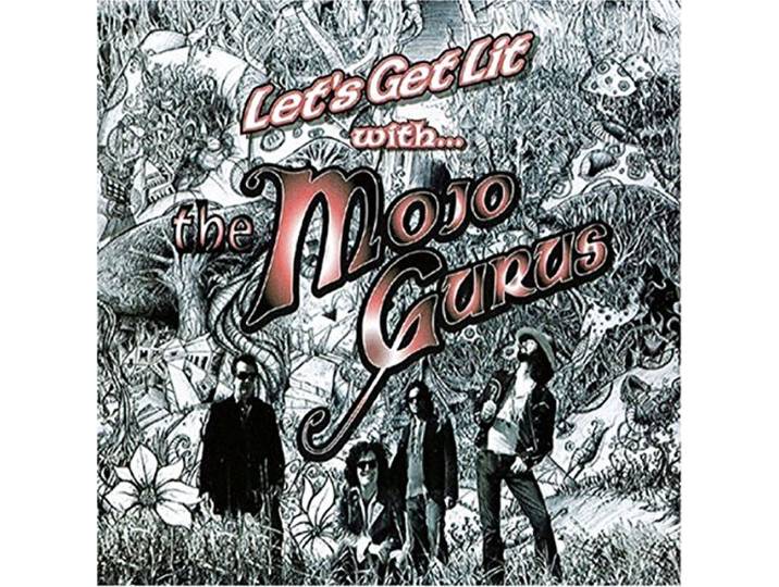 The Mojo Gurus - Let's Get Lit With...