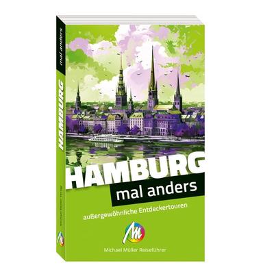 MICHAEL MÜLLER Reiseführer Hamburg – mal anders, Taschenbuch von Matthias Kröner, Michael Müller Verlag, 978-3-96685-500-6