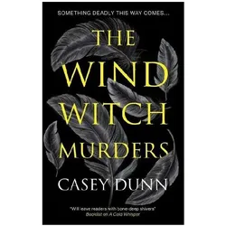 The Wind Witch Murders, Belletristik von Casey Dunn