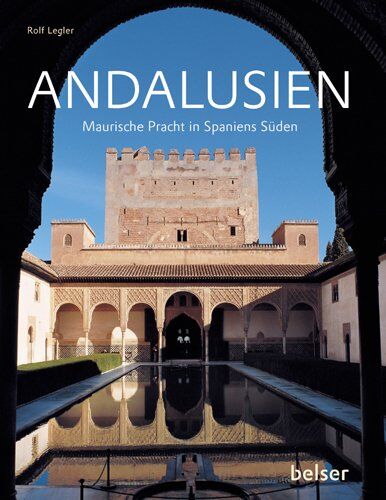 Rolf Legler - Andalusien: Maurische Pracht in Spaniens Süden - Preis vom 09.10.2026 07:28:09 h