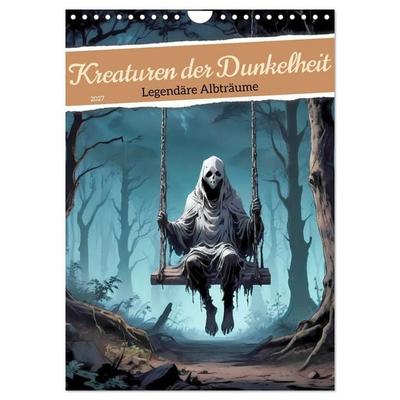 Kreaturen der Dunkelheit - Legendäre Albträume (Wandkalender 2027 DIN A4 hoch), CALVENDO Monatskalender