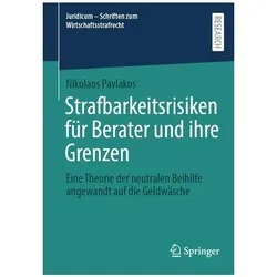 Strafbarkeitsrisiken für Berater und ihre Grenzen, Fachbücher von Nikolaos Pavlakos