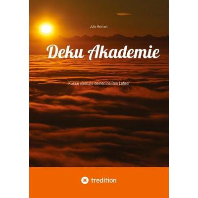 Deku Akademie, Taschenbuch von Julia Helmert, Tredition, 978-3-384-51901-6