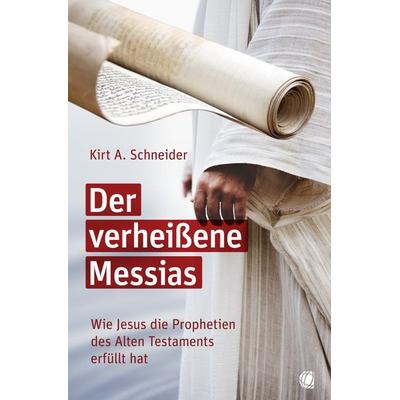 Der verheißene Messias, Taschenbuch von Kirt A. Schneider, GloryWorld-Medien, 978-3-95578-628-1