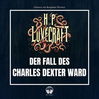 Der Fall des Charles Dexter Ward - Howard Phillips Lovecraft, Audio, 4056813772081